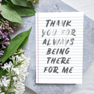 Thank  you for  always being there  for me